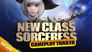 First Look at Lost Ark NEW CLASS SORCERESS Gameplay Trailer