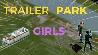 Trailer Park Girls Consume Kentucky | Project Zomboid (EP 2)
