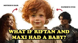 What if Riftan and Maxi had a baby? | Under the Oak Tree