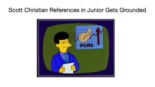 Scott Christian References in Junior Gets Grounded