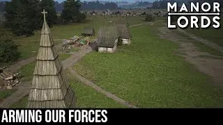 Arming Our Forces | Manor Lords | Tutorial | NEW UPDATE