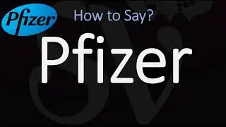 How to Pronounce Pfizer? (CORRECTLY)