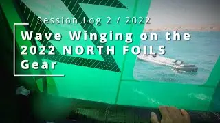 Session Log 2/2022: Wave Winging on the 2022 North Foils Gear