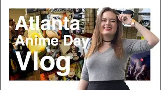 Atlanta Anime Day Vlog!