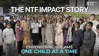 Children&rsquo;s Day - The NTF Impact Story: For Us at NTF, Charity Begins at Home | CSR | Documentary