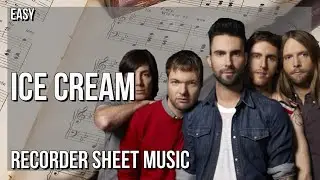 SUPER EASY Recorder Sheet Music: How to play Ice Cream  by Maroon 5