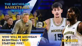 Michigan Basketball Insider - What will be Michigan's best starting five?