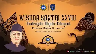 PRA ACARA - WISUDA SANTRI KE-28 MA BILINGUAL AL-AMANAH JUNWANGI