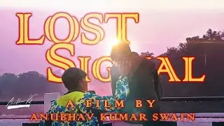 LOST SIGNAL (2025)| A Short Film on Loneliness | A Film By Anubhav Kumar Swain 