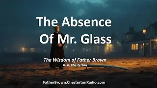 🎙️ The Absence of Mr. Glass | A Father Brown Mystery