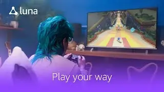 Play Your Way | Amazon Luna