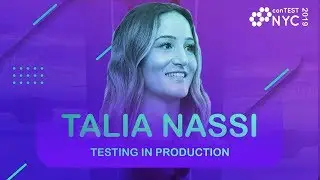 Talia Nassi - Testing in Production