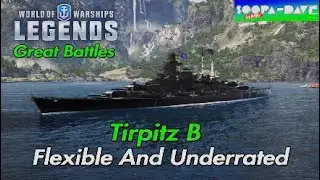 Tirpitz B Flexible And Underrated World Of Warships Legends
