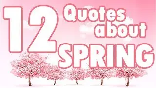 12 Spring Quotes -  Beautiful quotes about spring