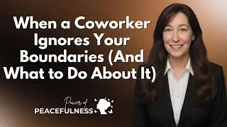Coworkers Ignoring Your Boundaries | The Real Reason It Keeps Happening