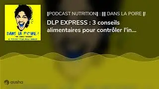 DLP EXPRESS : 3 conseils alimentaires pour contrôler l'inflammation de bas grade