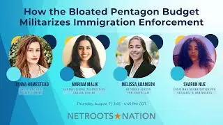 How the Bloated Pentagon Budget Militarizes Immigration Enforcement - Netroots Nation 2025 #NN25