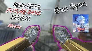 Gun Sync | Beautiful Future Bass 100 Bpm - Miruku