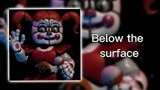 Below the surface ,,, speed up ,,, fnaf song ,,, thank u all for 60k!
