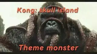 Kong: skull island 2017 theme monster 