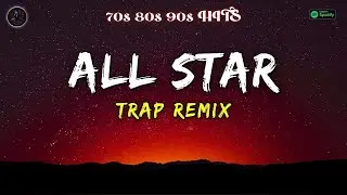 Smash Mouth - All Star [Trap Remix] - Trap Remix Guys