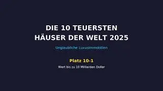Die 10 Teuersten Häuser der Welt 2025 - Unglaubliche Luxusimmobilien 💰🏰