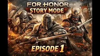 WARLORDS AND COWARDS 1.1 - For Honor Story mode Knight EPISODE 1 #forhonor #gaming #storymode