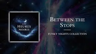 Between the Stops – Funky Nights Collection