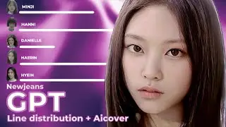 [AICOVER] WHAT IF NEWJEANS SING &lsquo;GPT&rsquo; BY STAYC - LINE DISTRIBUTION 