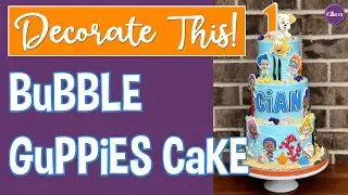 Let's Decorate!  Adorable Bubble Guppies Cake