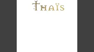 Massenet: Tha&iuml;s / Acte Deux: Ah! je suis seule, seule enfin!