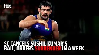 SC Cancels Bail Of Olympian Wrestler Sushil Kumar In Murder Case, Directs Surrender In A Week