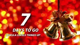 7 DAYS TO GO | Hiwula levels things up