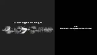 Atac - In sufletul meu (Paradox Club Mix) (Official Audio)
