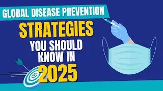 Global Disease Prevention Strategies You Should Know in 2025