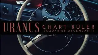 Chart Ruler | Uranus - Aquarius Rising