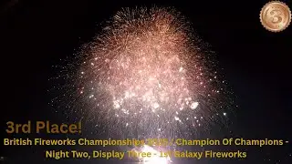 British Fireworks Championships 2025 / Champion Of Champions - Night Two - 1st Galaxy Fireworks