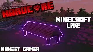 Minecraft Hardcore Hindi Live | Minecraft Live | Naneet Gamer