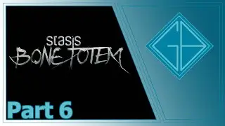 Gakuto_Bongo Plays Stasis: Bone Totem - Pt. 6 (30-10-2025)