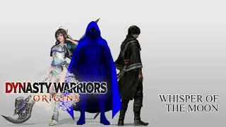 Dynasty Warriors: ORIGINS BGM | WHISPER OF THE MOON (Moonlit Light Event BGM)