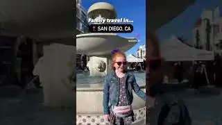San Diego with Kids! | Family Travel in California