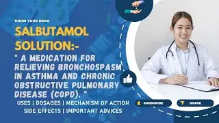 Salbutamol Solution: Uses, Dosage, Mechanism, Side Effects, and Important Advice | MediInsights