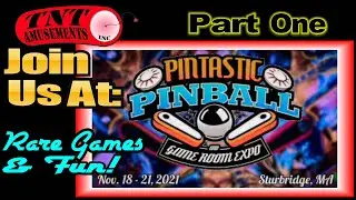 #1679 PINTASTIC Pinball Show 2021-Rare Machines-Collectors-Friends and FUN! Part ONE- TNT Amusements