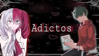 ¡ADICTOS!  (IzukuxTodoroki Fem) One Shot