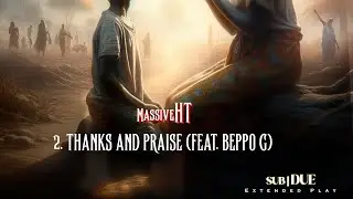 MassiveHT - Thanks & Praise [Feat. Beppo G]  | Track 2 (Official Audio)