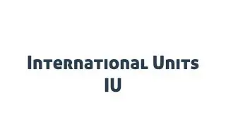 International Units: Understanding Unit of Measurement of Biological Substances
