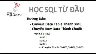 Lesson 15: [Learn SQL from Scratch] - Convert Data Table to XML (FOR XML), Convert Record to Stri...