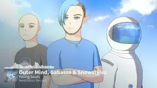 Outer Mind, Gabasso & Snowstylez - Young Souls [Hardstyle]