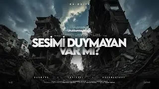 SESİMİ DUYMAYAN VAR MI? (6 Şubat Deprem Belgeseli)