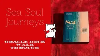 Sea Soul Journeys Oracle | 1st Impressions & Walk Through